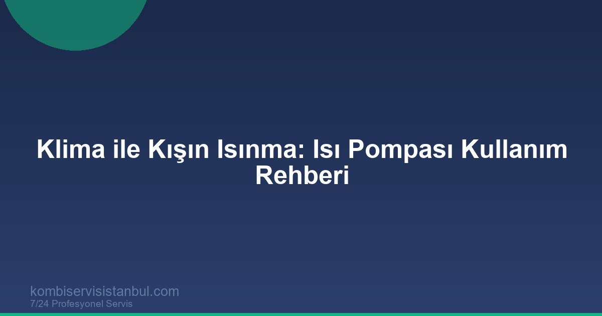 Klima Isı Pompası Olarak Kışın Kullanılır mı?