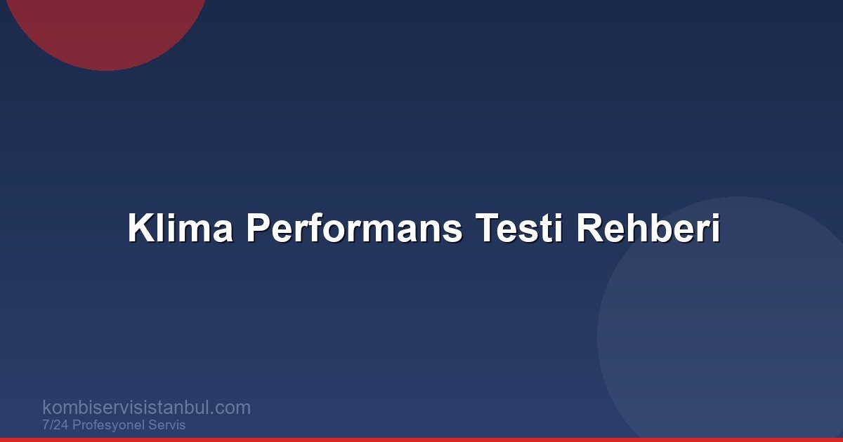 Klima Performans Testi Rehberi | Klima Rehberi